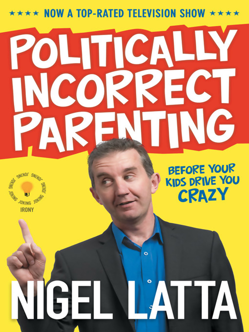 Title details for Politically Incorrect Parenting by Nigel Latta - Available